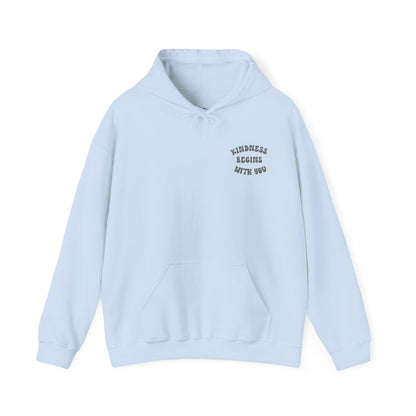 Kindness Begins With You Hoodie